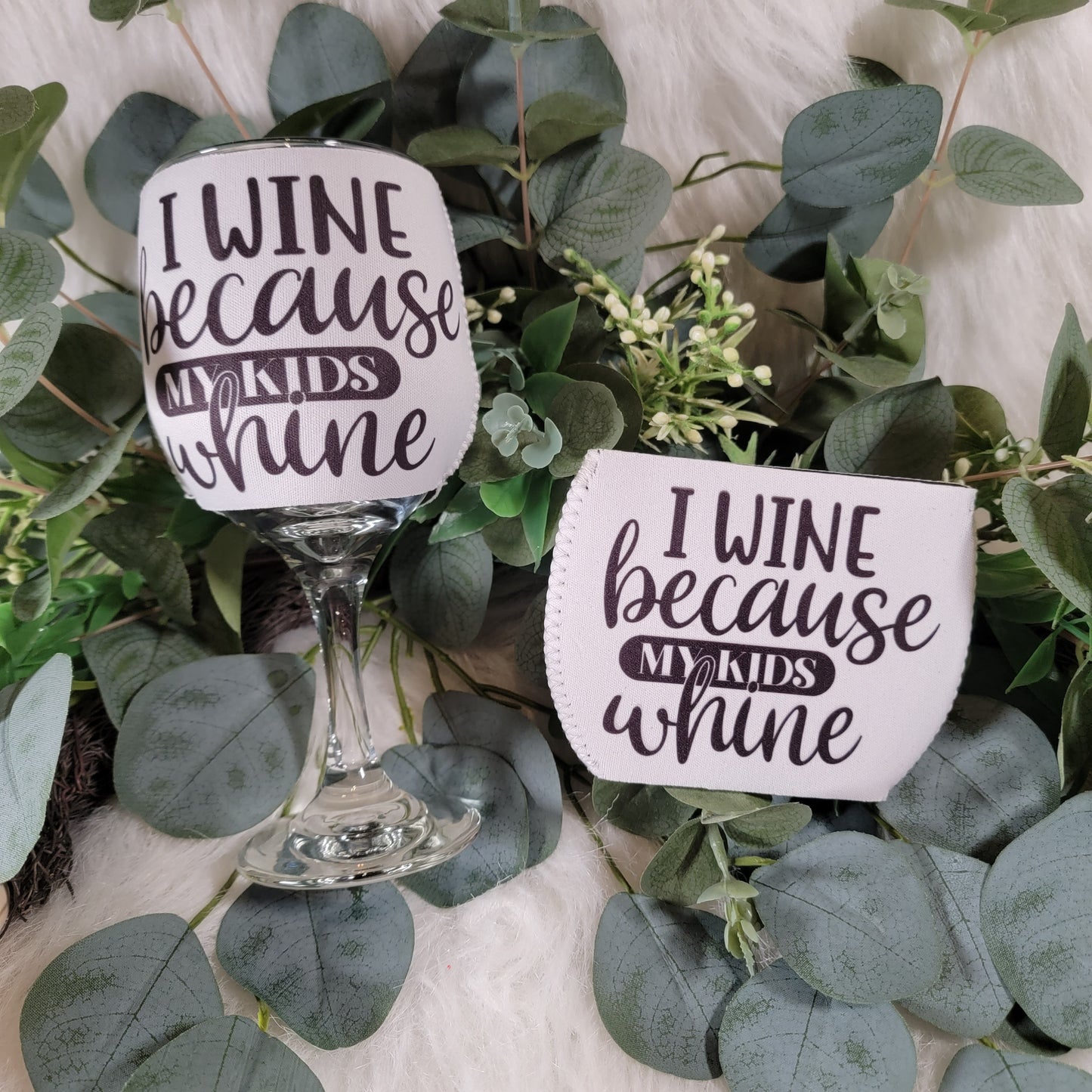 I Wine Because My Kids Whine - Wine Glass Sleeve