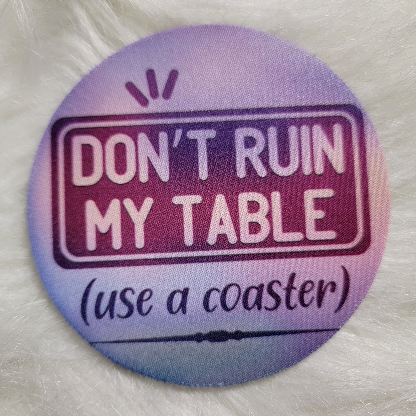 Don't Ruin My Table House Coaster