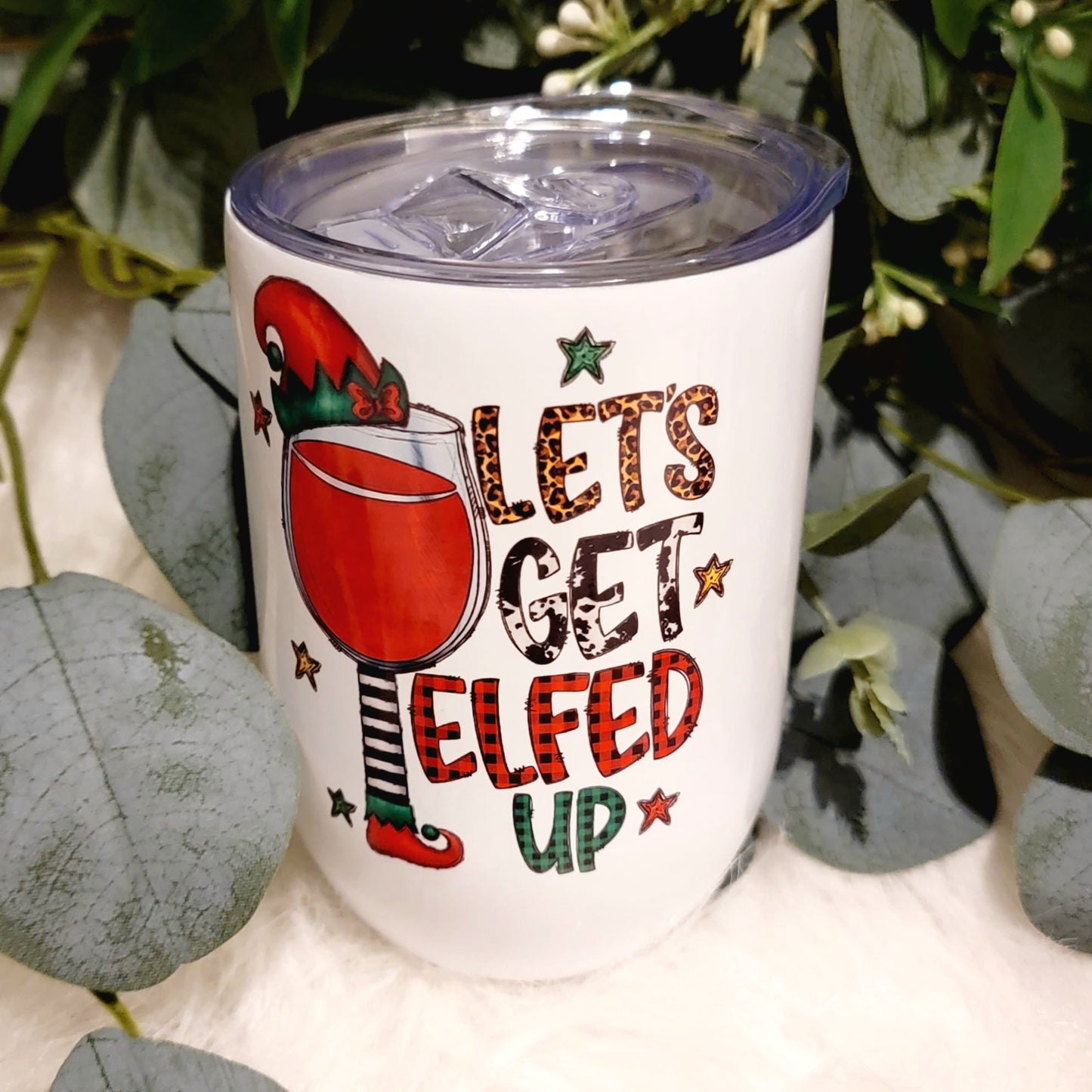 Let's Get Elfed Up - Wine Tumbler