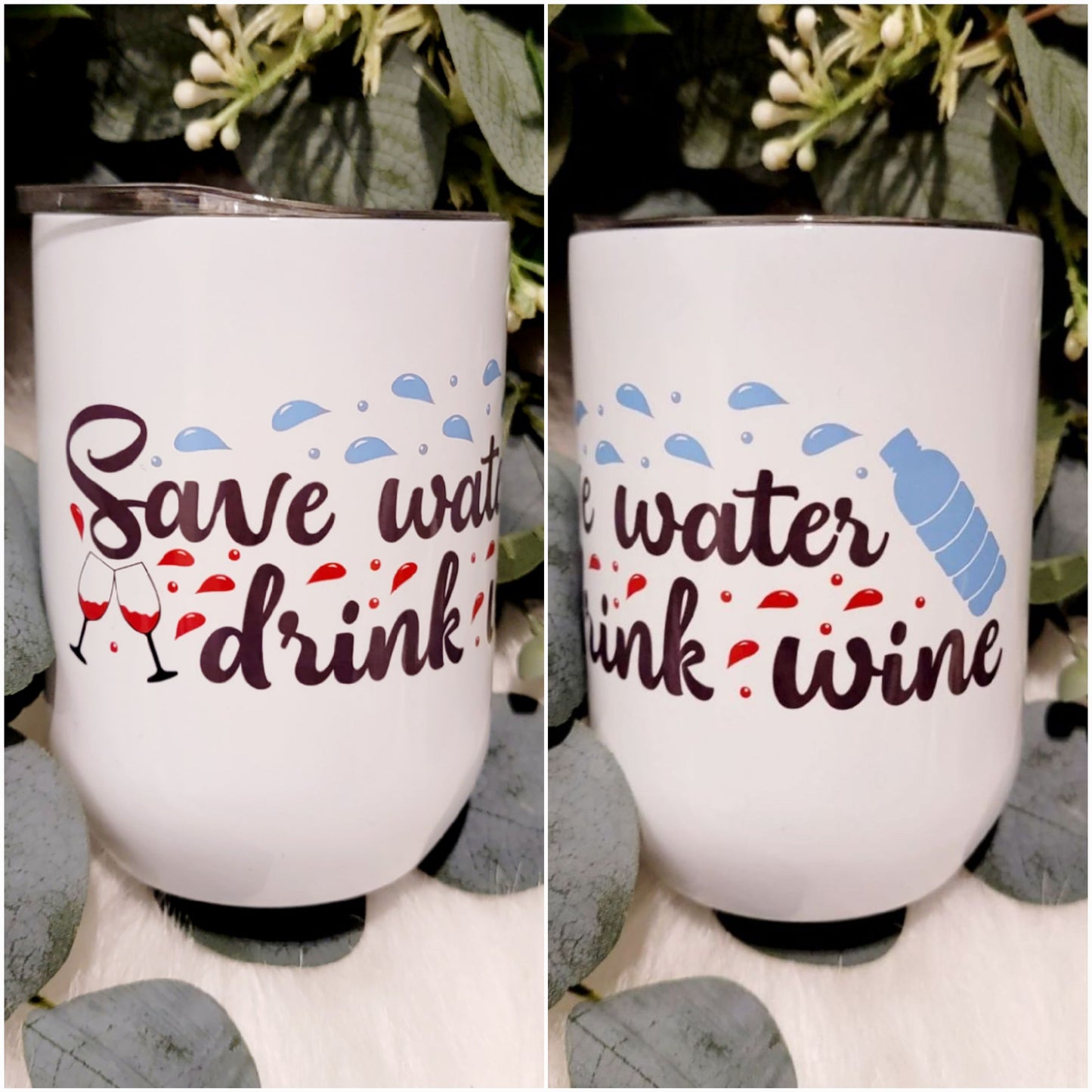 Save Water, Drink Wine - Wine Tumbler