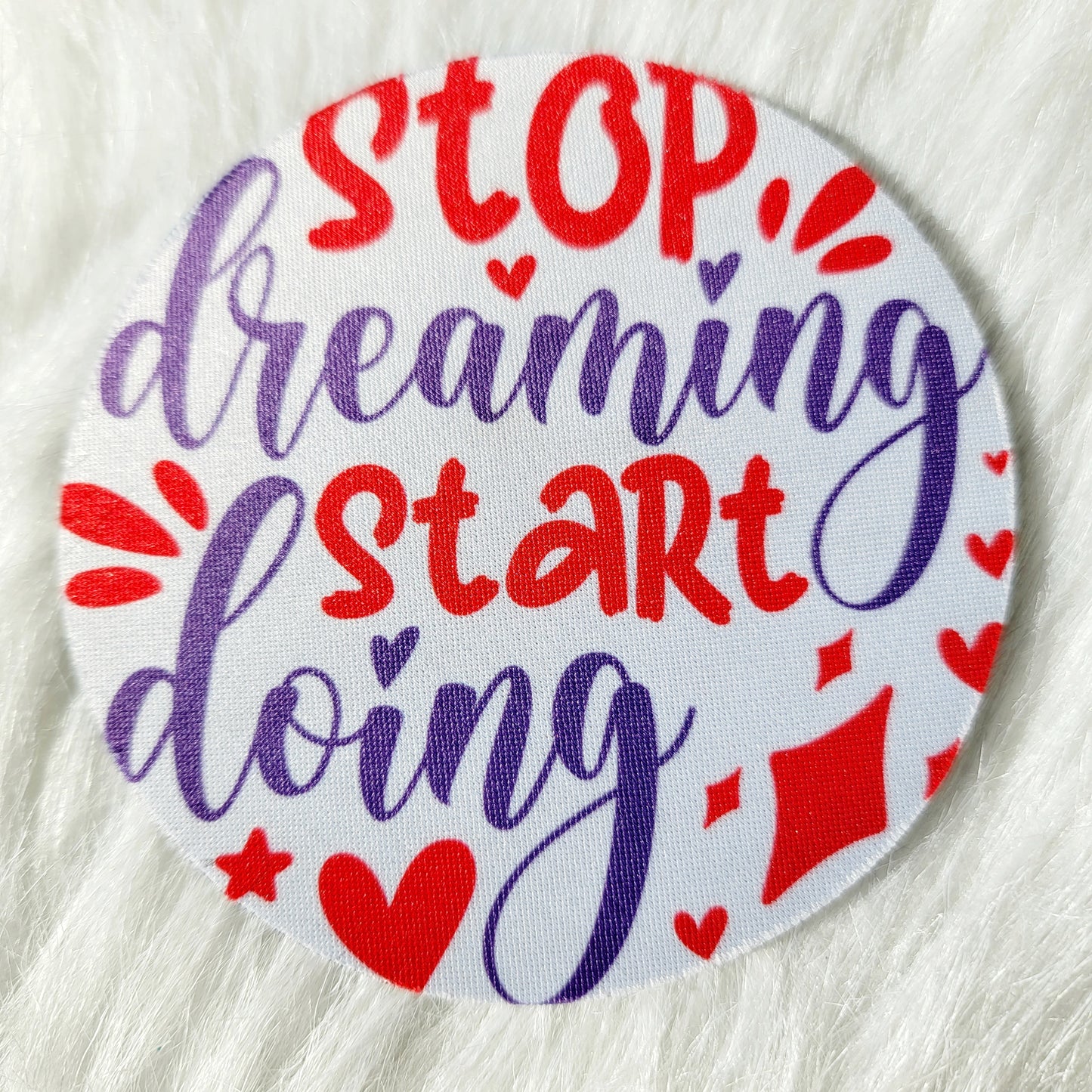 Stop Dreaming, Start Doing House Coaster