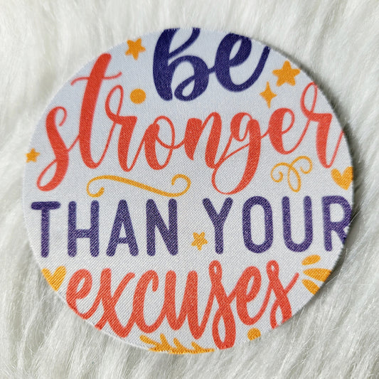 Be Stronger Than Your Excuses House Coaster