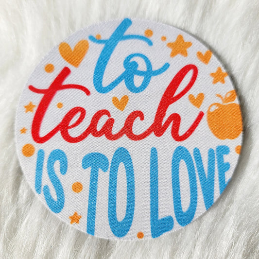 To Teach is To Love House Coaster